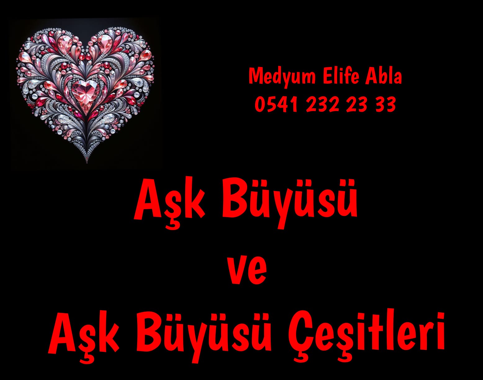 Aşk büyüsü nedir, Aşk büyüsünün amacı, Aşk büyüsü çeşitleri, Dua ile yapılan aşk büyüsü, Nesne ile yapılan aşk büyüsü, Şeker büyüsü, Mum ile yapılan aşk büyüsü